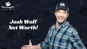 Josh Wolf Net Worth